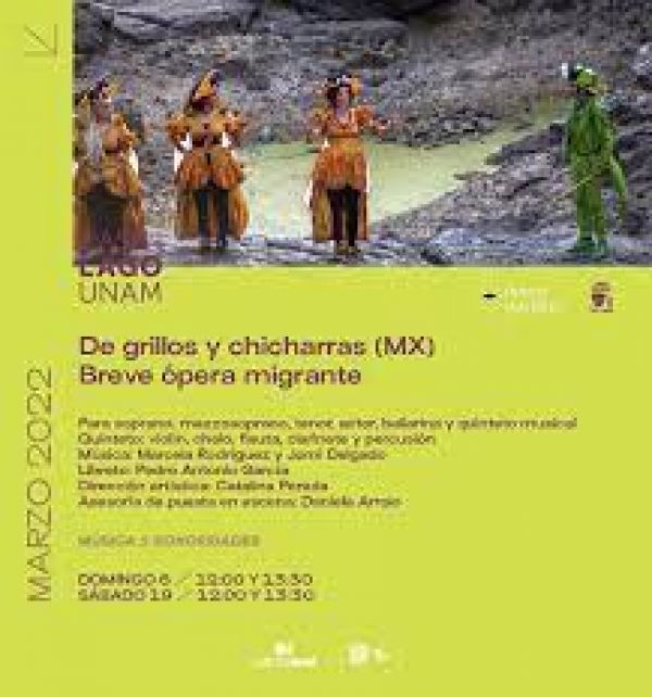 Opera en la UNAM Jornada familiar · De grillos y chicharras  Breve ópera migrante